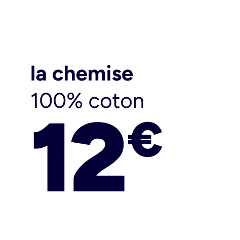 La chemise à 12€